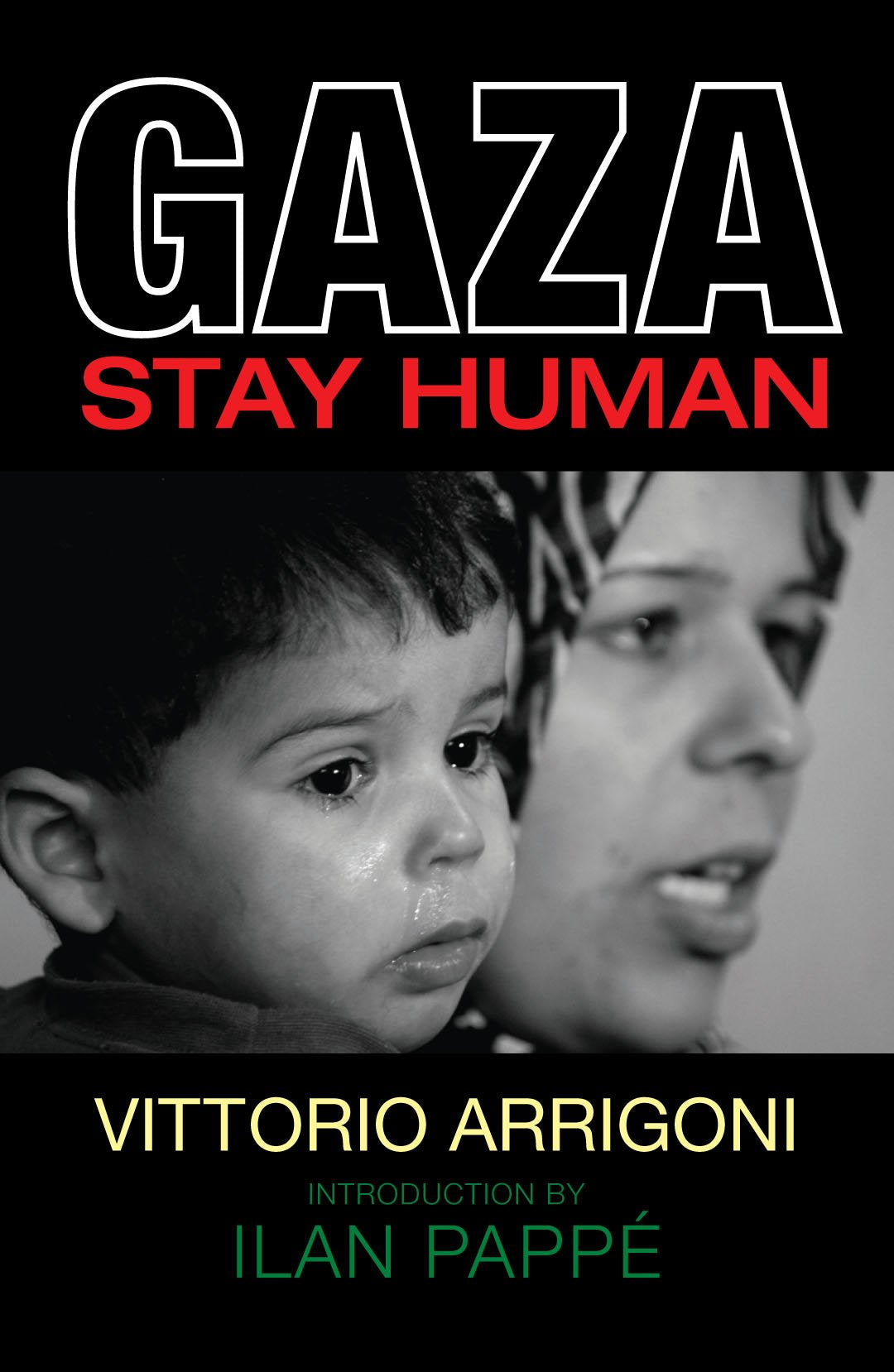 Gaza: Stay Human - Ilan Pappe & Vittorio Arrgigoni